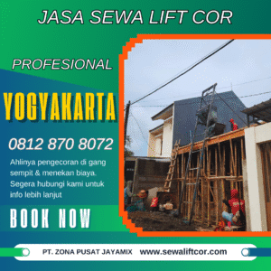 Jasa Sewa Mesin Lift Cor di Yogyakarta / Jogja – Harga Terbaru & Terdekat