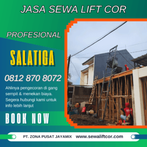 Jasa Sewa Mesin Lift Cor di Salatiga – Harga Terbaru & Terdekat
