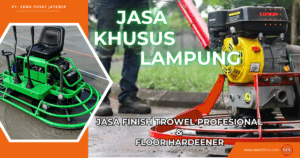 Harga Jasa Trowel Lampung 2026 Terbaru – Finishing Beton Rata, Kuat & Bergaransi