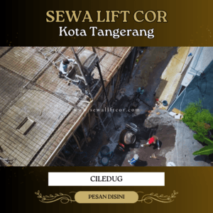 sewa lift cor ciledug