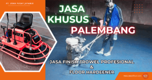 Harga Jasa Trowel Palembang 2026 Terbaru – Finishing Beton Rata, Kuat & Bergaransi