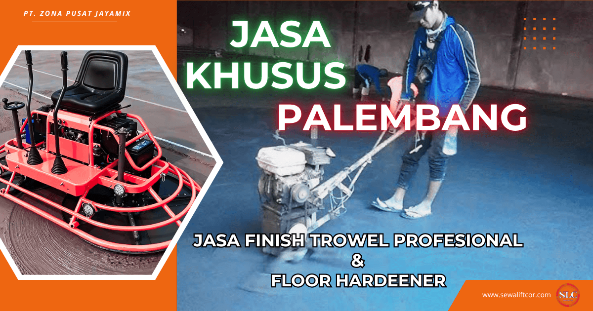 Harga Jasa Trowel Palembang 2026 Terbaru – Finishing Beton Rata, Kuat & Bergaransi
